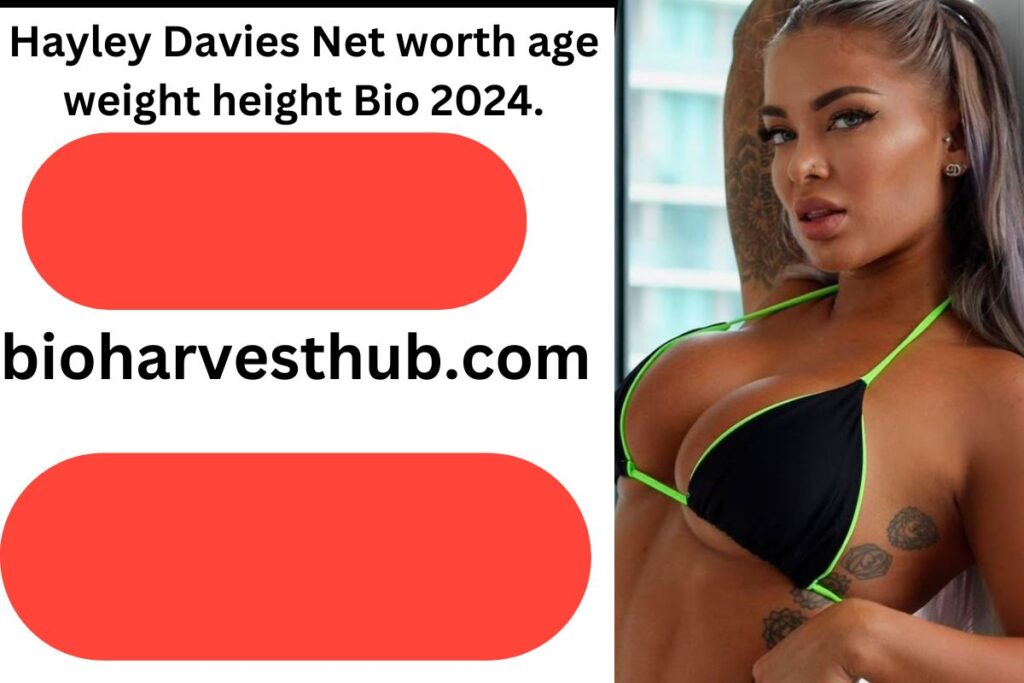 Hayley Davies Net worth age weight height Bio 2024.